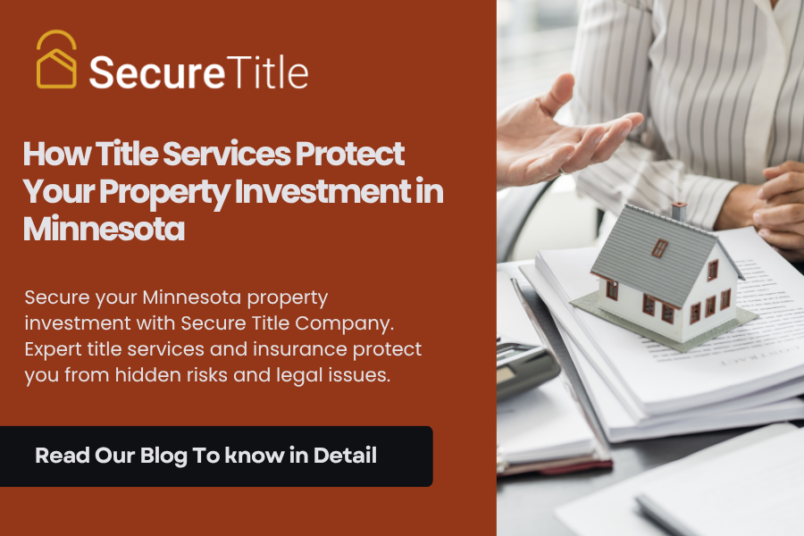 How Title Services Protect Your Property Investment in Minnesota
