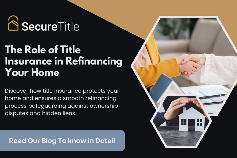 The Role of Title Insurance in Refinancing Your Home